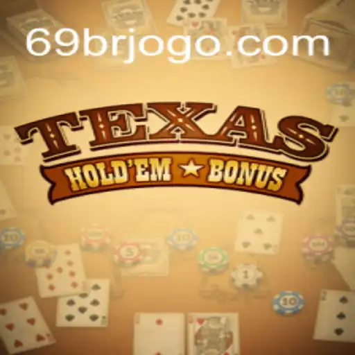 Descubra o Fascinante Texas Hold'em Bonus com 69BR.COM